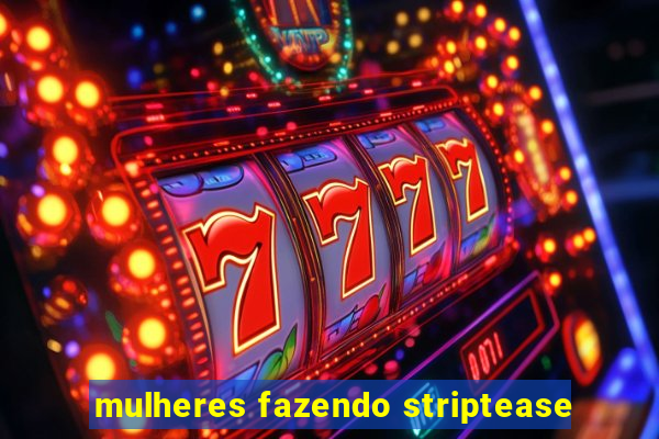 mulheres fazendo striptease